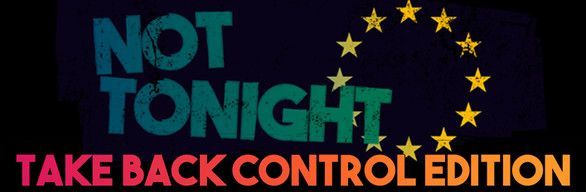 Game cover: Not Tonight: Take Back Control Edition