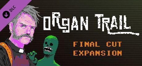 Game cover: Organ Trail: Director's Cut - Final Cut Expansion