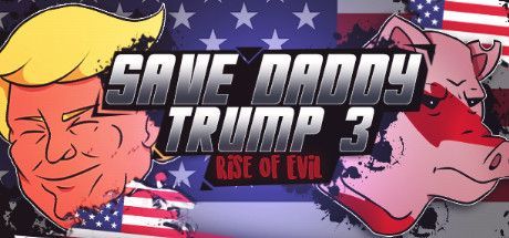 Game cover: Save Daddy Trump 3: Rise of Evil