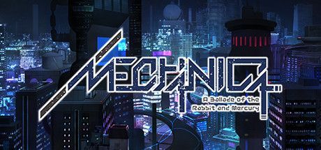 Game cover: Mechanica: A Ballad of the Rabbit and Mercury