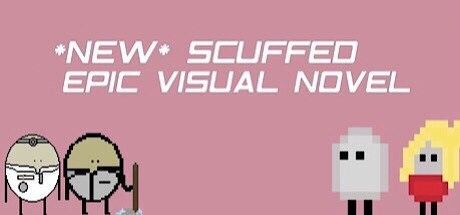 Game cover: *New* Scuffed Epic Visual Novel