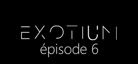 Game cover: EXOTIUM: Episode 6