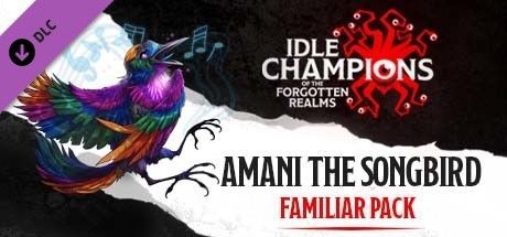 Game cover: Idle Champions of the Forgotten Realms: Amani the Songbird Familiar Pack