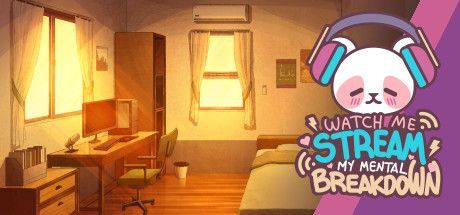Game cover: Watch Me Stream My Mental Breakdown
