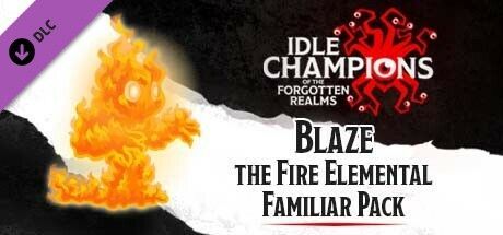 Game cover: Idle Champions of the Forgotten Realms: Blaze the Fire Elemental Familiar Pack