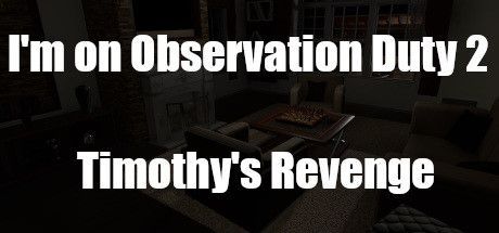 Game cover: I'm on Observation Duty 2: Timothy's Revenge