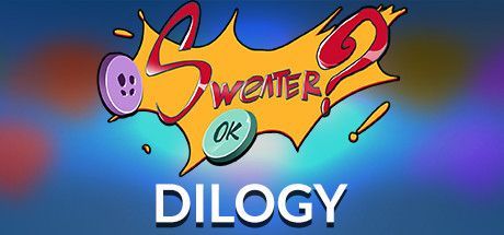 Game cover: Sweater?: OK! - The Dilogy