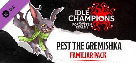 Game cover: Idle Champions of the Forgotten Realms: Pest the Gremishka Familiar Pack