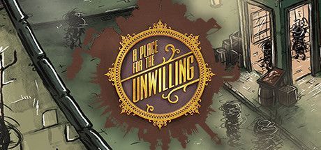 Game cover: A Place for the Unwilling