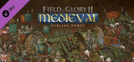 Game cover: Field of Glory II: Medieval - Sublime Porte
