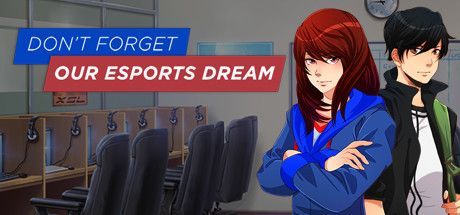 Game cover: Don't Forget Our Esports Dream