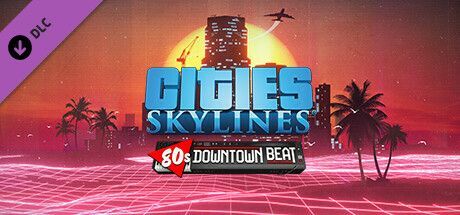 Game cover: Cities: Skylines - 80's Downtown Beat