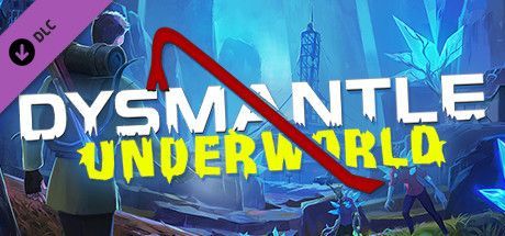 Game cover: Dysmantle: Underworld