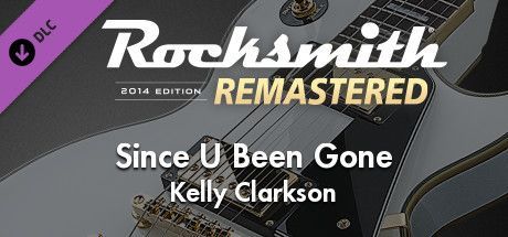 Game cover: Rocksmith 2014 Edition: Remastered - Kelly Clarkson: Since U Been Gone