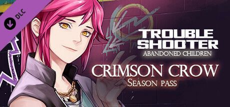 Game cover: Troubleshooter: Abandoned Children - Crimson Crow Season Pass