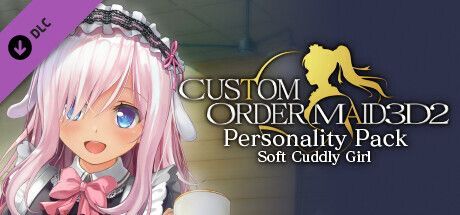 Game cover: Custom Order Maid 3D2: Personality Pack - Soft Cuddly Girl