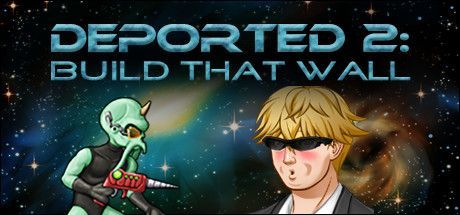 Game cover: Deported 2: Build That Wall