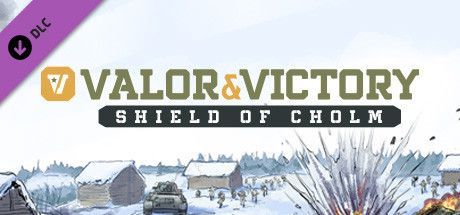 Game cover: Valor & Victory: Shield of Cholm