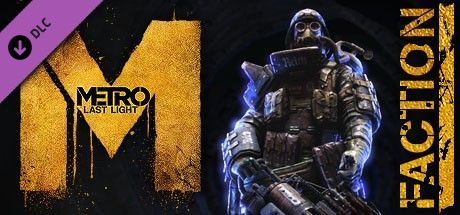 Game cover: Metro: Last Light - Faction Pack
